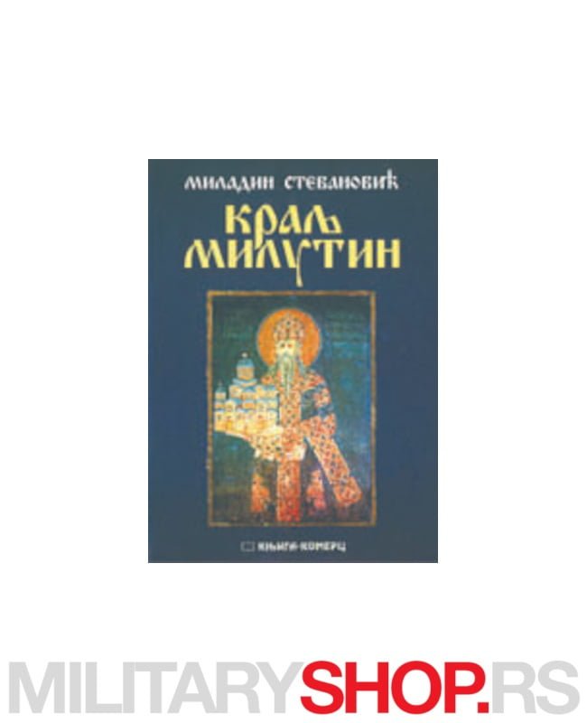 Kralj Milutin monografija Miladina Stevanovića