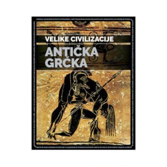 Antička Grčka - edicija Velike civilizacije