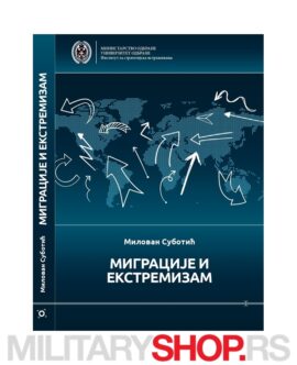 Migracije i Ekstremizam - Milovan Subotić